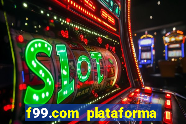 f99.com plataforma de jogos